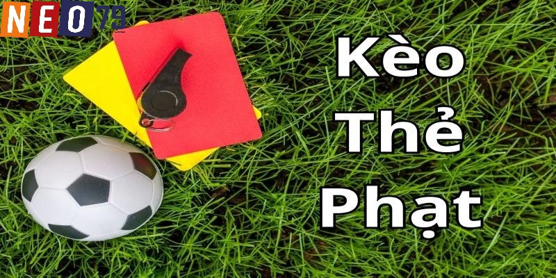 Kèo thẻ phạt tại Neo79
