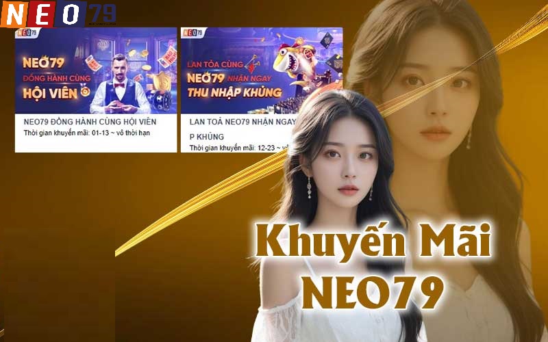 Danh sách khuyến mãi Neo79 đang gây sốt hiện nay