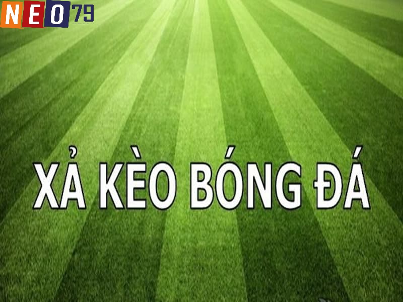 Kinh nghiệm xả kèo bóng đá